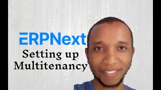 Setting up Multitenancy in ERPNext and Frappe [upl. by Thielen]