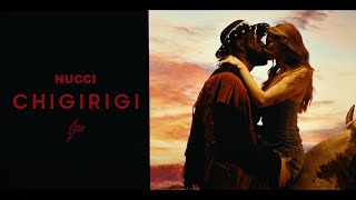 NUCCI  CHIGIRIGI OFFICIAL VIDEO [upl. by Nylhsoj]