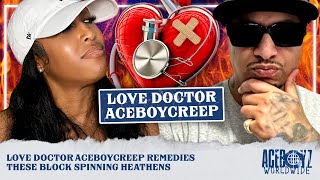 Love Doctor AceBoyCreep Remedies These Block Spinning Heathens [upl. by Regen]