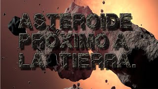 Asteroide próximo a la Tierra [upl. by Ennyrb]