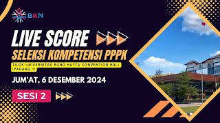 LIVE SCORE SELKOM PPPK 2024  SESI 2  6 Desember 2024  TILOK UNIV BUNG HATTA PADANG 1 [upl. by Stiles]