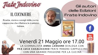 Gli autori di Frate Indovino Il Cuciniere  Fra Luca Casalicchio [upl. by Airreis]