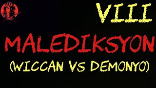 MALEDIKSYON VIII WICCAN VS DEMONYO  AngNinunoVlog TagalogHorrorStories [upl. by Kroo]