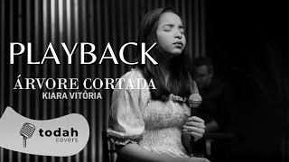 Árvore Cortada  Kiara Vitória  PLAYBACK [upl. by Cypro]