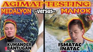 AGIMAT TESTING SA MANOK VS TESTING SA MEDALYON  NICK BANAYO VS ISMATAC INATAC  KB  KMJS  LEKLAI [upl. by Anatollo]