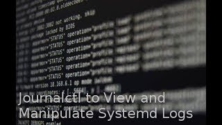 How To View Manipulate System Logs In Linux Using Journalctl Command [upl. by Aya744]