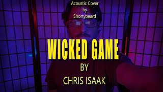 Wicked Game  Chris Isaak Acoustic Cover [upl. by Hteboj845]