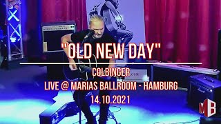 Colbinger  Old New Day LiveMarias Ballroom Hamburg [upl. by Aivila67]