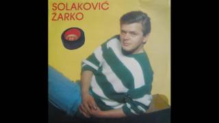 Zarko Solakovic Verovao sam jednoj zeni 1989 [upl. by Foah]