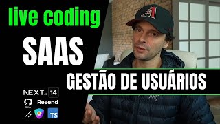 NEXTJS  SAAS  LIVE CODING  GESTÃO DE USUÁRIOS [upl. by Vance]