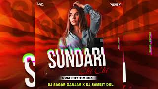 Chhi Chhi Sundari Chi Chi Odia Rhythm Mix Dj Sagar Ganjam X Dj Sambit Dkl [upl. by Yroj]