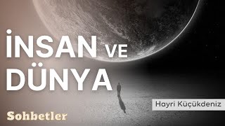 İNSAN VE DÜNYA HAYRİ KÜÇÜKDENİZ EN GÜZEL SOHBETLER SERİSİ [upl. by Nacul220]