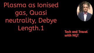 Plasma Ionised gasQuasi neutralityDebye Length [upl. by Xuerd]