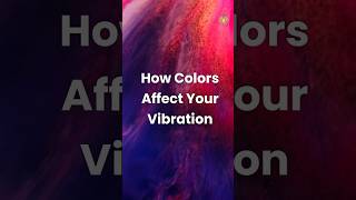 How Colors Affect Your Vibration raiseyourvibration colotherapy [upl. by Latashia30]