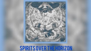 Spirits Over The Horizon  Full Album [upl. by Letsou601]