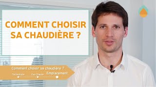 Comment choisir sa chaudière [upl. by Gulgee]