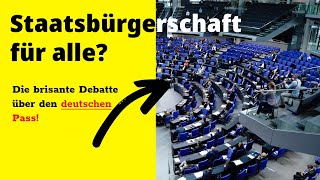 Staatsbürgerschaft für alle Die brisante Debatte über den deutschen Pass [upl. by Ylera]