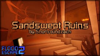 Flood Escape 2  Sandswept Ruins Crazy by Shortroundzach [upl. by Marbut]