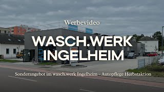 Sonderangebot im waschwerk Ingelheim – Autopflege Herbstaktion [upl. by Hummel]