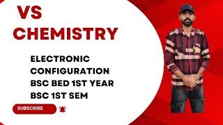 Electronic Configuration  Bsc Bed 1st year  Bsc 1st sem [upl. by Niraa]