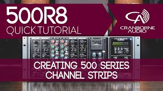 500R8 Quick Tutorial  Creating 500 Series Channel Strips [upl. by Carpio631]