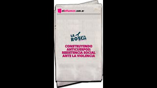 Construyendo Anticuerpos Resistencia social ante la violencia [upl. by Esinrahc237]