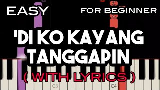 DI KO KAYANG TANGGAPIN  LYRICS   APRIL BOY REGINO  SLOW amp EASY PIANO [upl. by Ashlen]