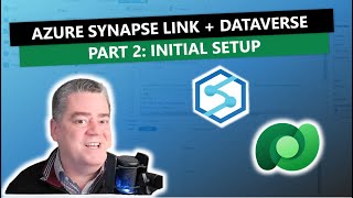 Azure Synapse Link and Dataverse Part 2  Initial Setup [upl. by Airotkciv107]