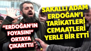 SAKALLI SİZİ YANILTMASIN KONUŞMASIYLA ERDOĞANI TARİKATLARI YERLE BİR ETTİ I SOKAK RÖPORTAJI [upl. by Vidda]