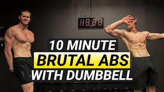 10 MIN BRUTAL ABS WORKOUT WITH DUMBBELL WEIGHTED WORKOUT FOLLOW ALONG [upl. by Lirva]