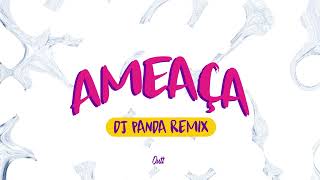 Ameaça Funk Remix by DJ PANDA [upl. by Nan]