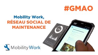 GMAO MOBILITY WORK  Réseau social de Maintenance [upl. by Neenwahs]