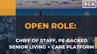 Open Role Chief of Staff to CEO PEbacked Senior Living  Care Platform [upl. by Eelynnhoj]