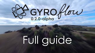 Gyroflow Stabilization  Official indepth guide 02xalpha outdated [upl. by Latsyc]