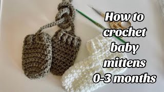 HOW TO CROCHET THESE ADORABLE BABY MITTENS 03 MONTHS 😍 [upl. by Ynomrah86]