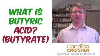 What Is Butyric Acid Butyrate  Ask Eric Bakker [upl. by Arednaxela]