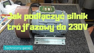 Jak podłączyć silnik trójfazowy pod jedną fazę 230V [upl. by Nomar560]