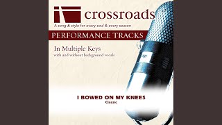 I Bowed on My Knees Performance Track without Background Vocals in B [upl. by Liew]