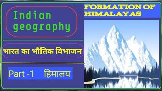 Indias physical divisions Formation of Himalayas  Indian Geography [upl. by Randa]