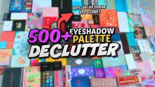 500 EYESHADOW PALETTE DECLUTTERI was on a roll [upl. by Eilsew]