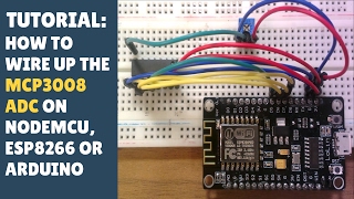 TUTORIAL How to wire up MCP3008 ADC on NodeMCU ESP8266 or Arduino analogue digital converter [upl. by Lyons221]