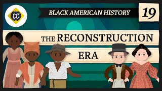 Reconstruction Crash Course Black American History 19 [upl. by Richie]