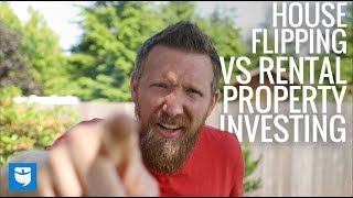 Flipping Houses vs Rental Property Investing Which is Best [upl. by Diego]