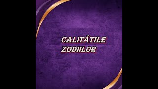 🔮🧿CALITĂȚILE ZODIILOR♈♉♊♋♌♍♎♏♐♑♒♓ [upl. by Gney634]