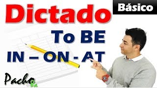 To be y Preposiciones IN ON AT  Principiantes y nivel básico  Dictados en inglés [upl. by Aneehsar638]