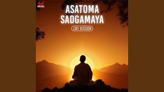 Asatoma Sadgamaya LoFi [upl. by Foah355]