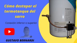 COMO DESTAPAR EL TERMOTANQUE DEL SARRO [upl. by Hazaki]