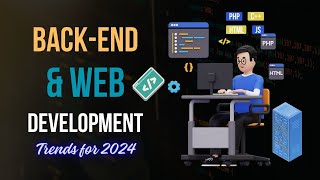 BackEnd amp Web Development Trends For 2024 [upl. by Eynenihc661]