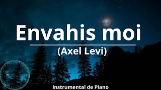 Envahis moi Axel Levi Instrumental dadoration au piano [upl. by Halimaj]