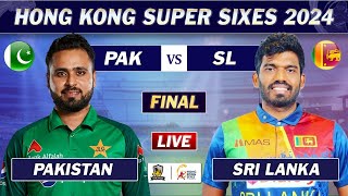 PAKISTAN vs SRI LANKA HONG KONG SUPER SIXES FINAL LIVE  PAK vs SL MATCH LIVE [upl. by Neahs]